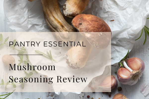 Mushroom Seasoning Review: The Best Mushroom Seasonings