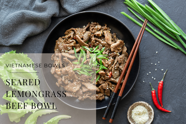 Seared Lemongrass Beef Bowl