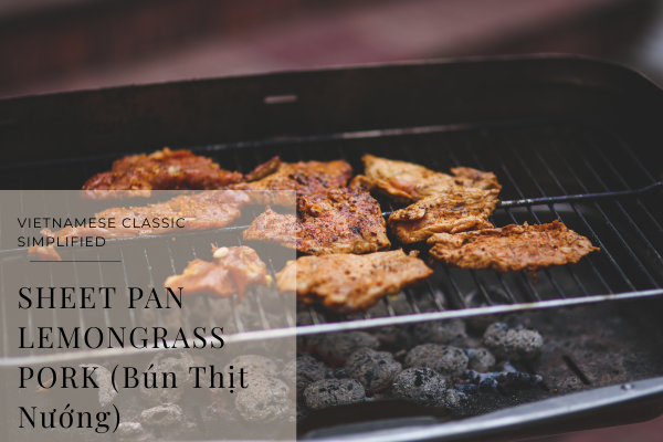 sheet pan bun thit nuong Vietnamese lemongrass pork