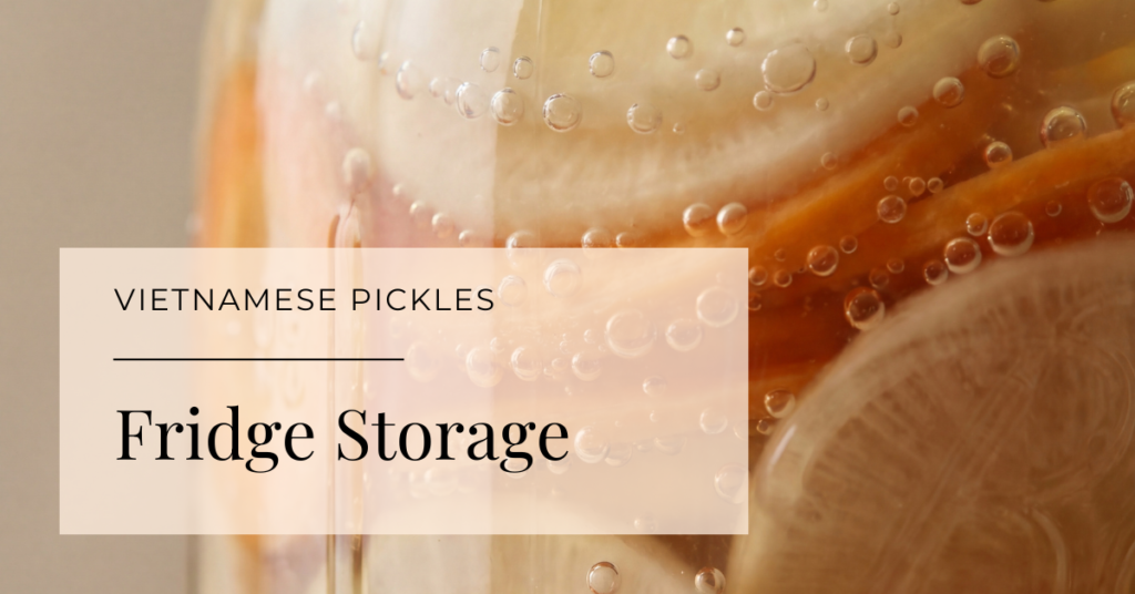 vietnamese pickles storage