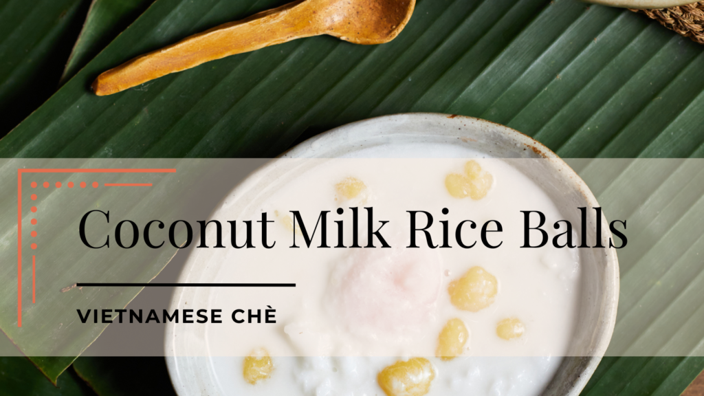 The Definitive Guide to Vietnamese Rice Balls