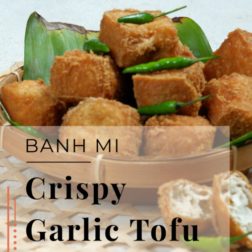 crispy garlic tofu banh mi