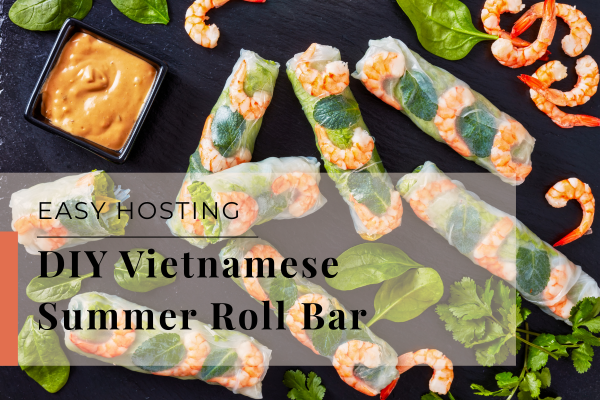 The Ultimate DIY Vietnamese Summer Roll Bar
