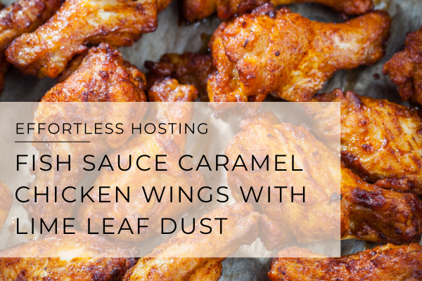 Fish Sauce Caramel Chicken Wings with Lime Leaf Dust
