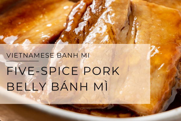 Five‑Spice Pork Belly Bánh Mì