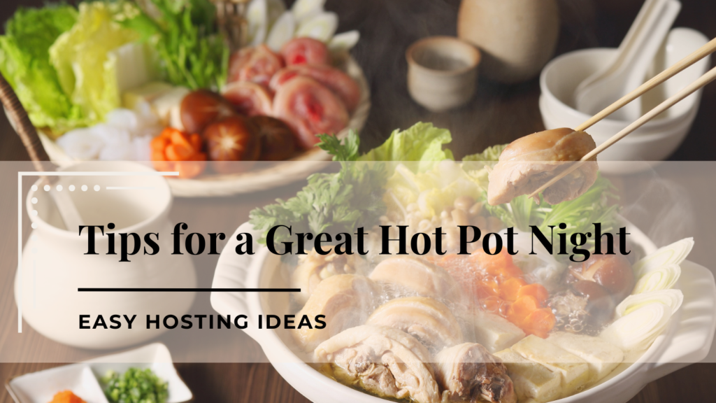 Tips for Hosting Hot Pot