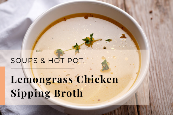 Lemongrass Chicken Sipping Broth