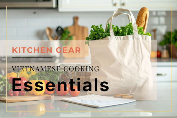 The Best Kitchen Tools for Vietnamese Cooking
