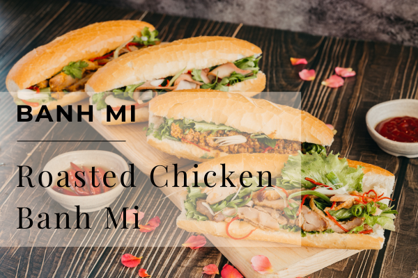 Quick 10-Minute Roasted Chicken Banh Mi