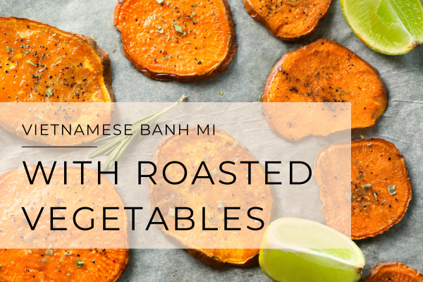 Roasted Vegetable Bánh Mì