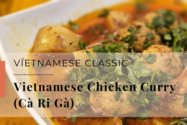 Vietnamese Chicken Curry (Cà Ri Gà)