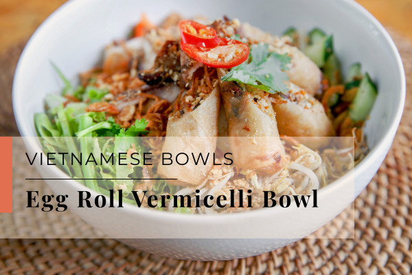 Vietnamese Egg Roll Vermicelli Bowl