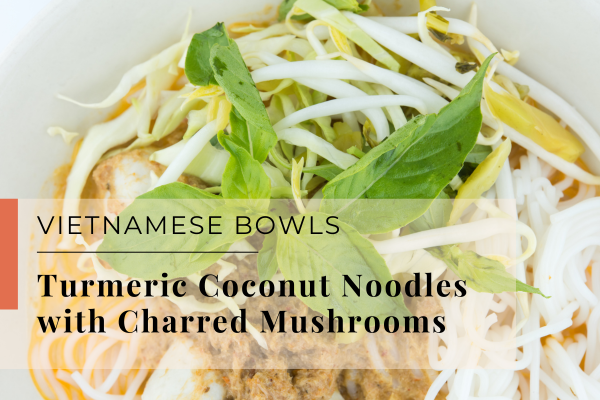 Turmeric Coconut Noodles with Charred Mushrooms and Herbs
