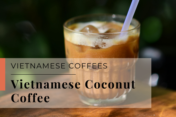 Vietnamese Coconut Coffee