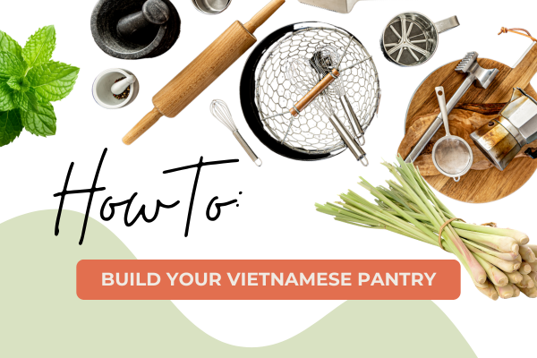 How to Build Your Vietnamese Pantry