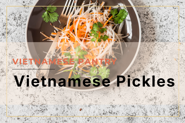 Đồ chua - VIetnamese Pickles