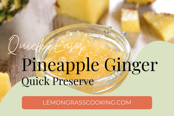 Pineapple Ginger Quick Preserve