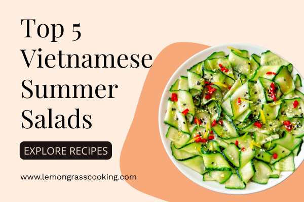 Top 5 Vietnamese Summer Salads to Try
