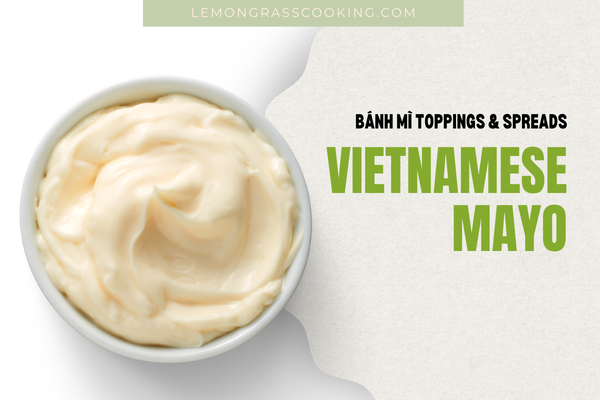 Banh Mi Toppings & Spreads Vietnamese Mayo