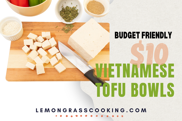 $10 Vietnamese Tofu Vermicelli Bowls
