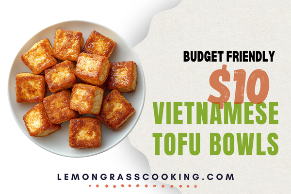 $10 Vietnamese Tofu Vermicelli Bowls