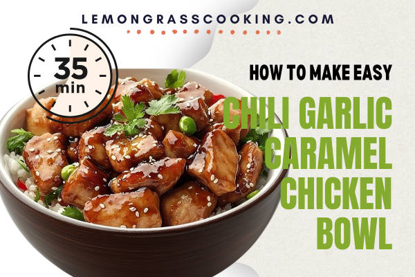 Easy Chili Garlic Caramel Chicken Bowl