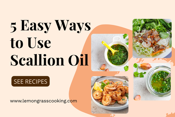 5 Bright and Easy Ways to Use Scallion Oil